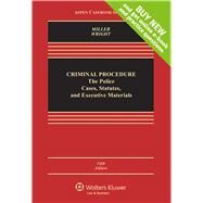 Criminal Procedure Police: Cases, Statutes, and Executive Materials by Miller, Marc L.; Wright, Ronald F., 9781454858676