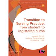 Transition to Nursing Practice by Darvill, Angela; Stephens, Melanie; Leigh, Jackie, 9781473978676