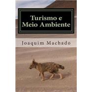 Turismo E Meio Ambiente by Machado, Joaquim de Oliveira, 9781502438676