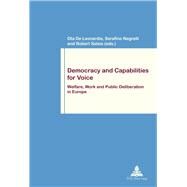 Democracy and Capabilities for Voice by De Leonardis, Ota; Negrelli, Serafino; Salais, Robert, 9789052018676