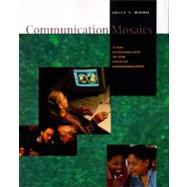 Communication Mosaics A New Introduction to the Field of Communication by Wood, Julia T., 9780534518677