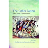 The Other Latin@ by Falconer, Blas; Lopez, Lorraine M., 9780816528677