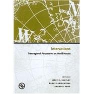 Interactions : Transregional Perspectives on World History by Bentley, Jerry H.; Bridenthal, Renate; Yang, Anand A., 9780824828677