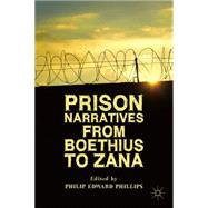 Prison Narratives from Boethius to Zana by Phillips, Philip Edward, 9781137428677