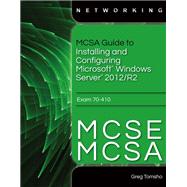 Mcsa/Mcse Guide to Installing and Configuring Windows Server 2012, Exam 70-410 by Tomsho, Greg, 9781285868677