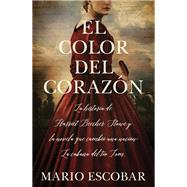El color del corazn / The Color of the Heart by Escobar, Mario, 9781400218677
