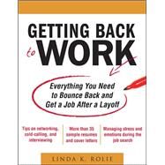 Getting Back to Work: Everything You Need to Bounce Back and Get a Job After a Layoff by Swancutt, Linda, 9780071638678