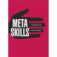 Metaskills Five Talents for the Robotic Age by Neumeier, Marty, 9780321898678