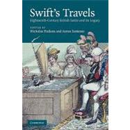 Swift's Travels: Eighteenth-Century Satire and its Legacy by Edited by Nicholas Hudson , Aaron Santesso, 9780521188678
