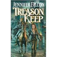 Treason Keep : Book Two of the Hythrun Chronicles by Fallon, Jennifer, 9780765348678