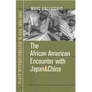 The African American Encounter With Japan and China by Gallicchio, Marc S., 9780807848678