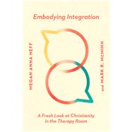 Embodying Integration by Neff, Megan Anna; McMinn, Mark R., 9780830828678