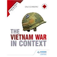 Enquiring History: The Vietnam War in Context by Dale Scarboro, 9781471808678