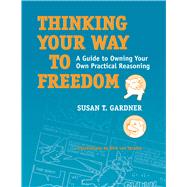 Thinking Your Way to Freedom by Gardner, Susan T., 9781592138678