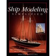 Ship Modeling Simplified: Tips and Techniques for Model Construction from Kits by Mastini, Frank, 9780071558679