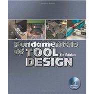 Fundamentals of Tool Design by Nee, John G.; Dufraine, William (CON); Evans, John W. (CON); Hill, Mark (CON), 9780872638679