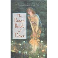 The Pagan Book of Days by Pennick, Nigel, 9780892818679