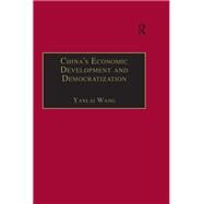 China's Economic Development and Democratization by Wang,Yanlai, 9781138258679
