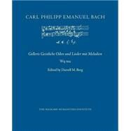 Gellerts Geistliche Oden Und Lieder Mit Melodien by Bach, Carl Philipp Emanuel; Berg, Darrell M., 9781505618679