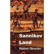 Sannikov Land by Obruchev, Vladimir, 9781589638679