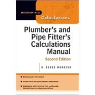 Plumber's and Pipe Fitter's Calculations Manual by Woodson, R., 9780071448680