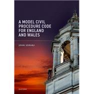 A Model Civil Procedure Code for England and Wales by Sorabji, John, 9780192848680