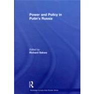 Power and Policy in Putins Russia by Sakwa; Richard, 9780415518680