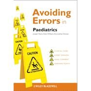 Avoiding Errors in Paediatrics by Raine, Joseph E.; Williams, Kate; Bonser, Jonathan, 9780470658680