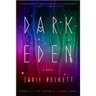 Dark Eden A Novel by BECKETT, CHRIS, 9780804138680