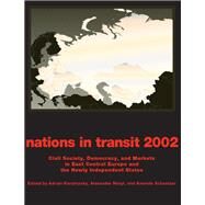Nations in Transit - 2001-2002: Civil Society, Democracy and Markets in East Central Europe and Newly Independent States by Hayes,Carlton J. H., 9781138528680