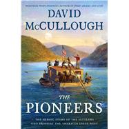 The Pioneers by McCullough, David, 9781501168680