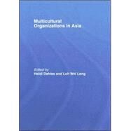 Multicultural Organizations in Asia by Dahles; Heidi, 9780415368681