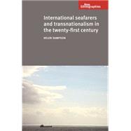 International seafarers and transnationalism in the twenty-first century by Sampson, Helen, 9780719088681