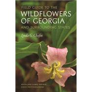 Field Guide to the Wildflowers of Georgia and Surrounding States by Chafin, Linda G.; Nourse, Hugh; Nourse, Carol, 9780820348681