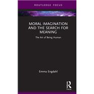 Moral Imagination and the Search for Meaning by Emma Engdahl, 9781040888681