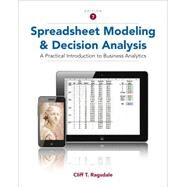Spreadsheet Modeling and Decision Analysis A Practical Introduction to Business Analytics by Ragsdale, Cliff, 9781285418681