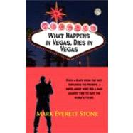 What Happens in Vegas, Dies in Vegas by Stone, Mark Everett, 9781603818681