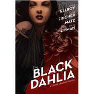 The Black Dahlia by Ellroy, James; Fincher, David; Matz; Hyman, Miles, 9781608868681