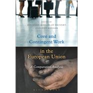 Core and Contingent Work in the European Union A Comparative Analysis by Ales, Edoardo; Deinert, Olaf; Kenner, Jeff, 9781782258681