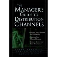 The Manager's Guide to Distribution Channels by Gorchels, Linda; Marien, Edward; West, Chuck, 9780071428682