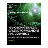 Nanobiomaterials in Galenic Formulations and Cosmetics by Grumezescu, Alexandru, 9780323428682