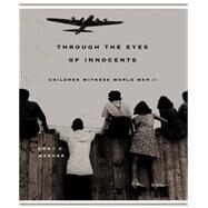 Through The Eyes Of Innocents Children Witness World War II by Werner, Emmy E, 9780813338682