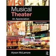 Musical Theater: An Appreciation by McLamore; Alyson, 9781138678682