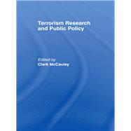 Terrorism Research and Public Policy by McCauley,Clark, 9781138988682