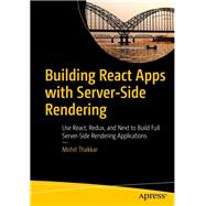 Building React Apps With Server-side Rendering by Thakkar, Mohit, 9781484258682
