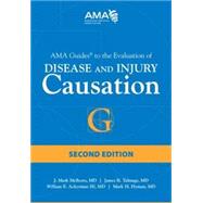 AMA Guides to the Evaluation of Disease and Injury Causation 2e by American Medical Association, 9781603598682