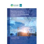 Machine Learning in Civil Engineering and Infrastructure Development by M.Z. Naser, 9781836628682