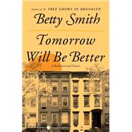 Tomorrow Will Be Better by Smith, Betty, 9780062988683
