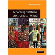 Performing Qualitative Cross-cultural Research by Pranee Liamputtong, 9780521898683