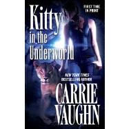 Kitty in the Underworld by Vaughn, Carrie, 9780765368683